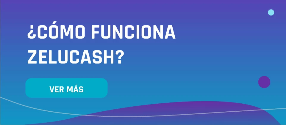 ¿Cómo funciona Zelucash? Ver más.